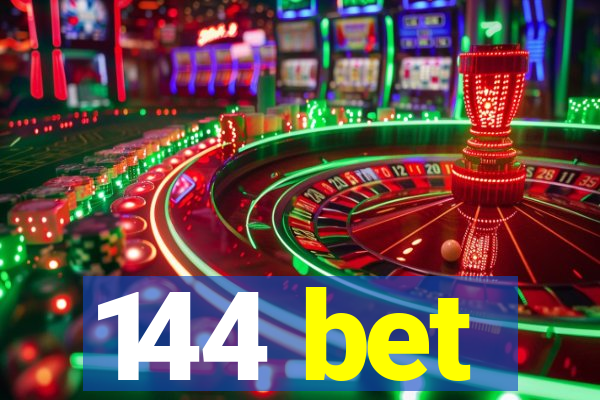 144 bet